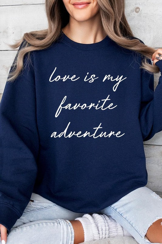 Love Is My Favorite Adventure Graphic Sweatshirt