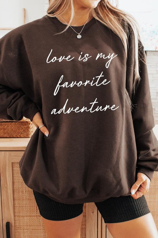 Love Is My Favorite Adventure Graphic Sweatshirt