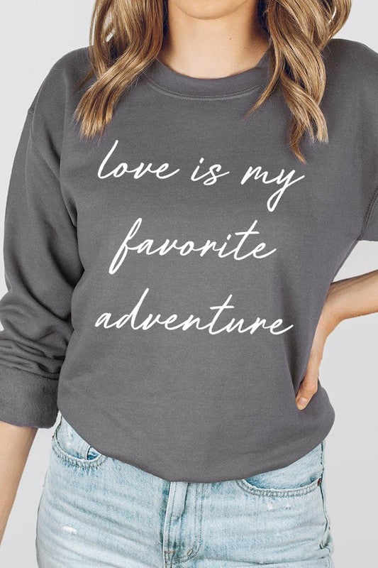 Love Is My Favorite Adventure Graphic Sweatshirt