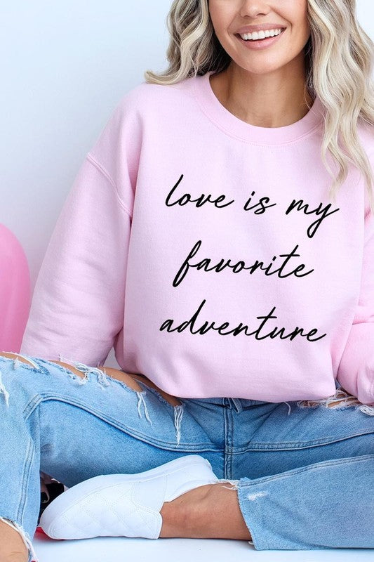 Love Is My Favorite Adventure Graphic Sweatshirt